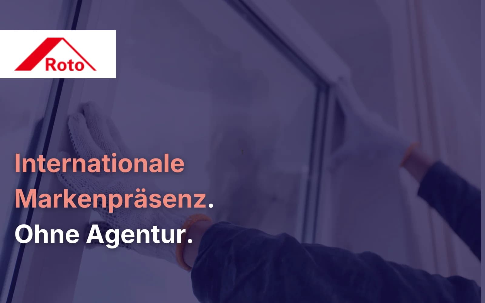 Roto Frank · Internationale Markenpräsenz ohne Agentur